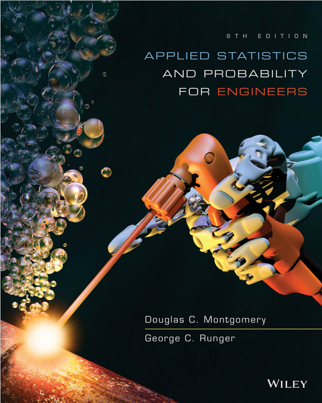Book cover of Applied Statistics and Probability for Engineers, 6th Edition by Douglas Montgomery Book cover of Applied Statistics and Probability for Engineers, 6th Edition by Douglas Montgomery